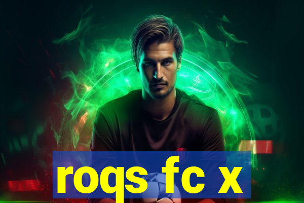 roqs fc x